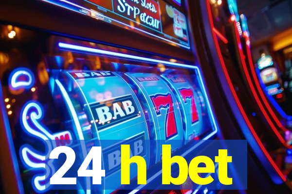 24 h bet